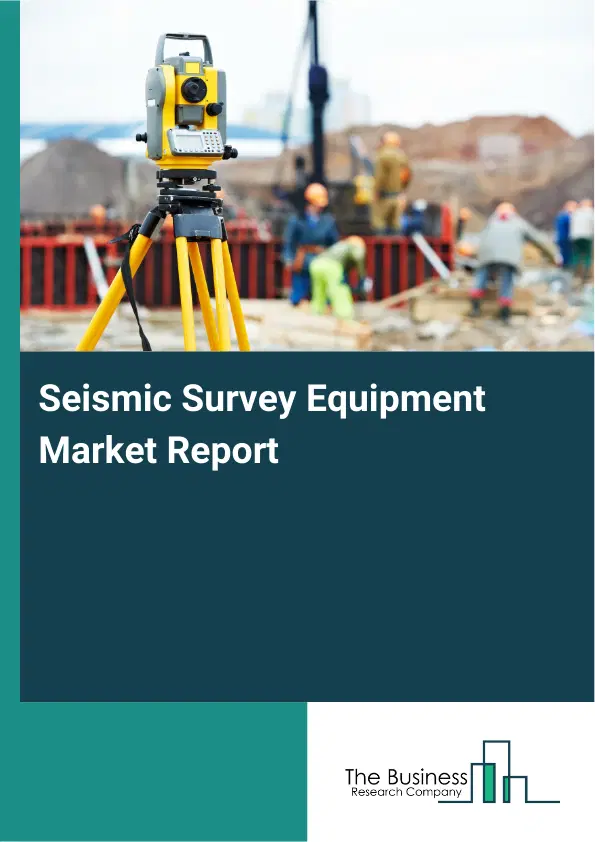 Global Seismic Survey Equipment Market Report 2026