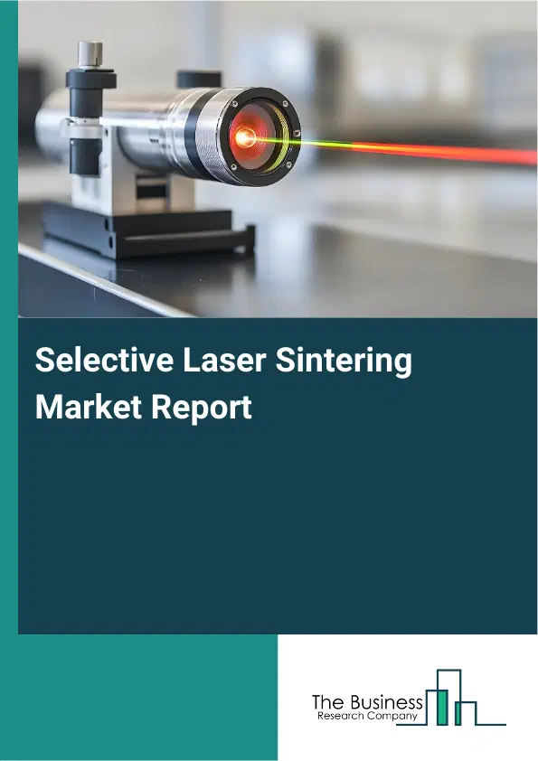 Global Selective Laser Sintering Market Report 2026