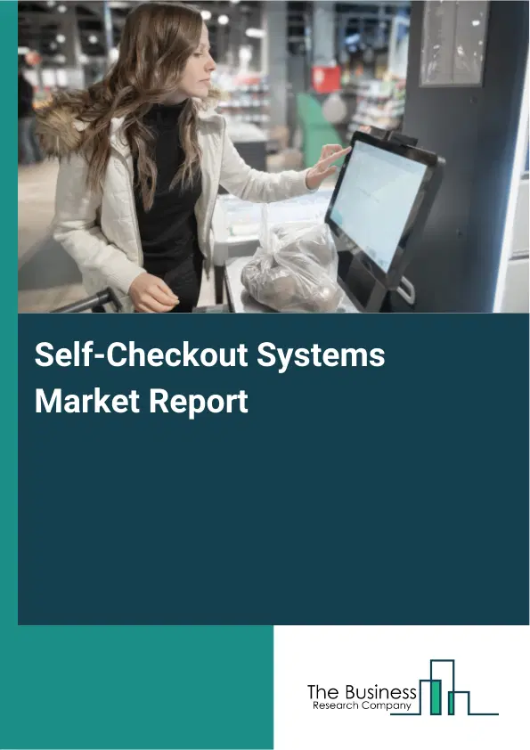 Global Self-Checkout Systems Market Report 2026