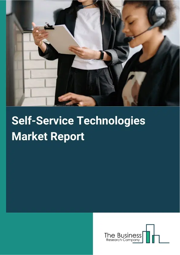 Global Self-Service Technologies Market Report 2026