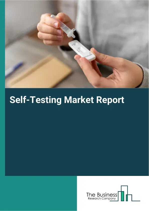 Global Self-Testing Market Report 2026