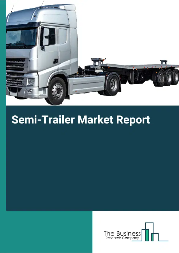 Global Semi-Trailer Market Report 2026