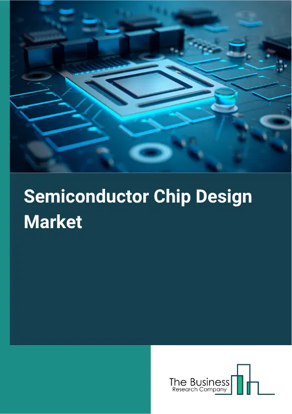 Semiconductor Chip Design Market Growth Forecast Report 2026-2030