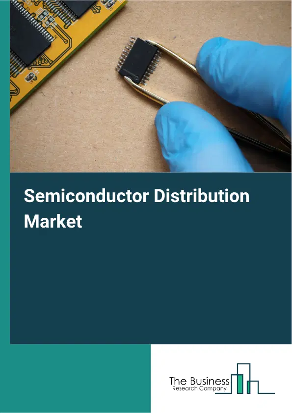 Semiconductor Distribution Market Report 2026