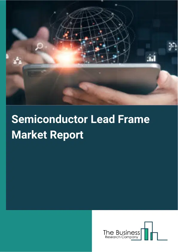 Global Semiconductor Lead Frame Market Report 2026
