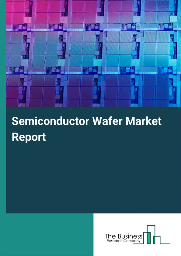 Global Semiconductor Wafer Market Report 2026