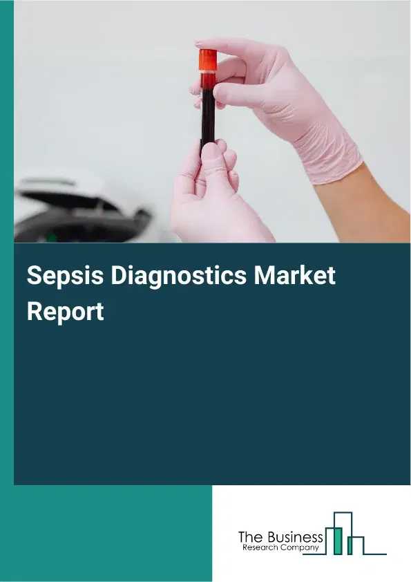 Global Sepsis Diagnostics Market Report 2026