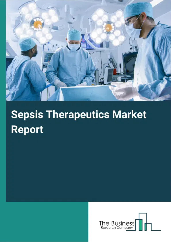 Global Sepsis Therapeutics Market Report 2026