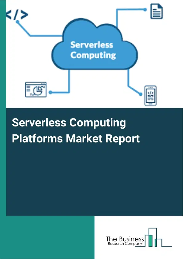 Global Serverless Computing Platforms Market Report 2026