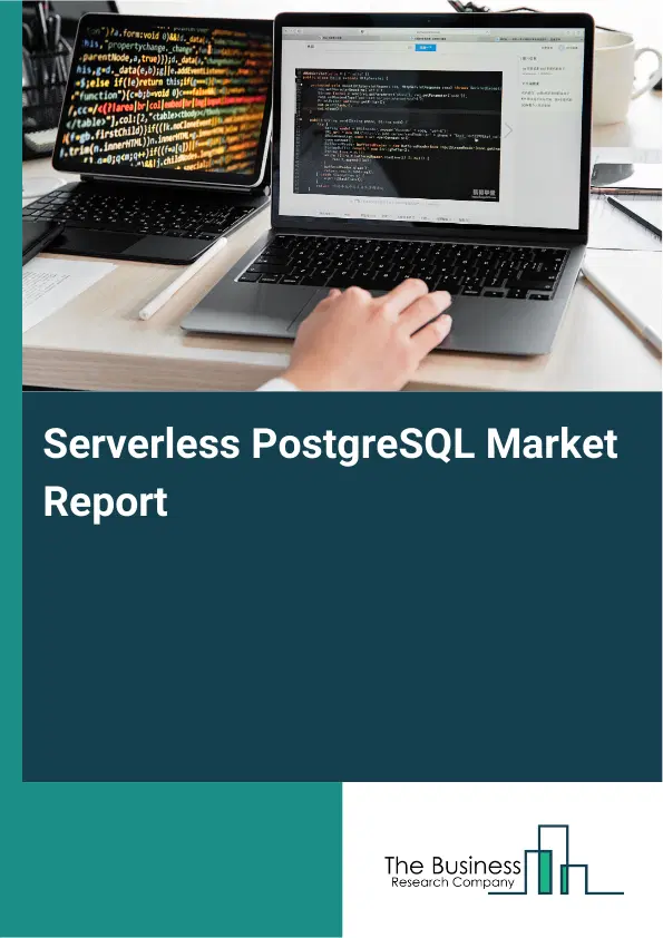 Serverless PostgreSQL Market Report 2026