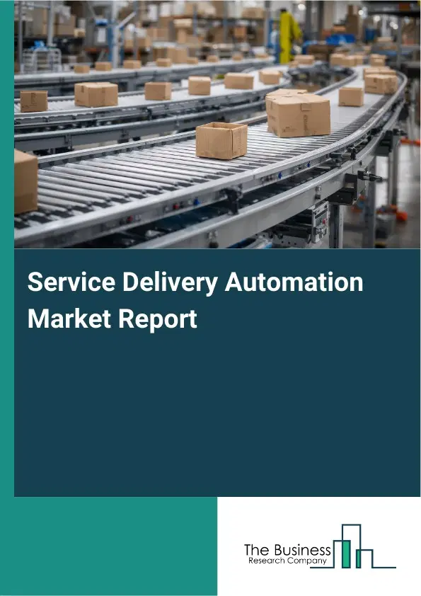 Global Service Delivery Automation Market Report 2026