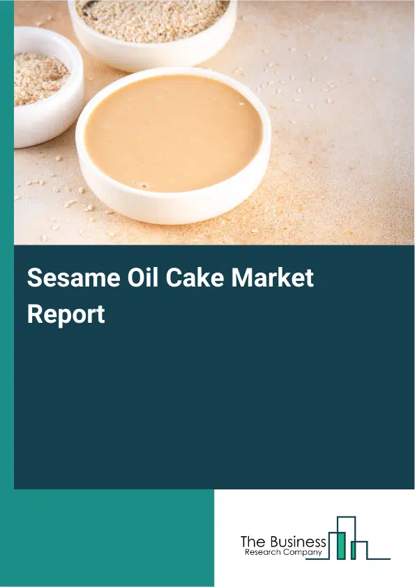 Global Sesame Oil Cake Market Report 2026
