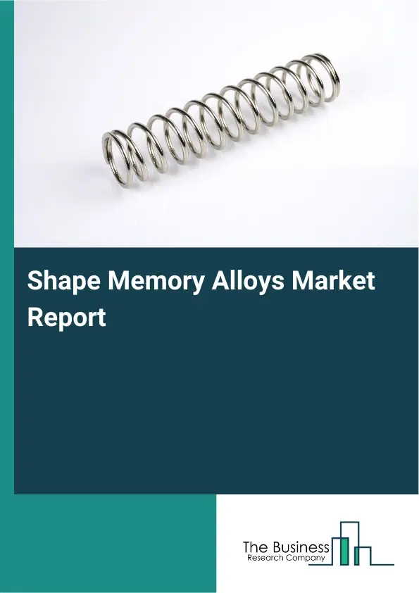 Global Shape Memory Alloys Market Report 2026