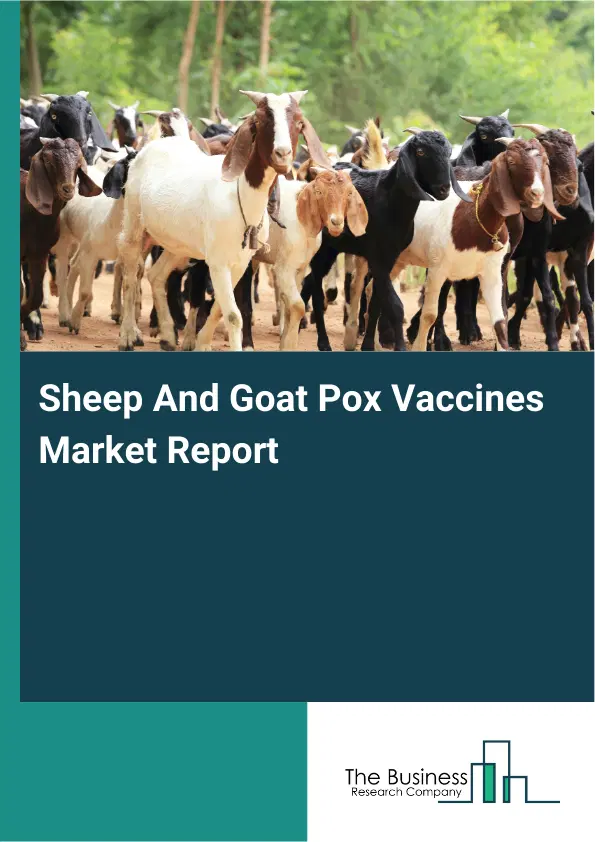 Global Sheep And Goat Pox Vaccines Market Report 2026