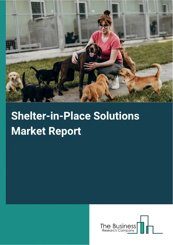 Shelter-in-Place Solutions Market Report 2026