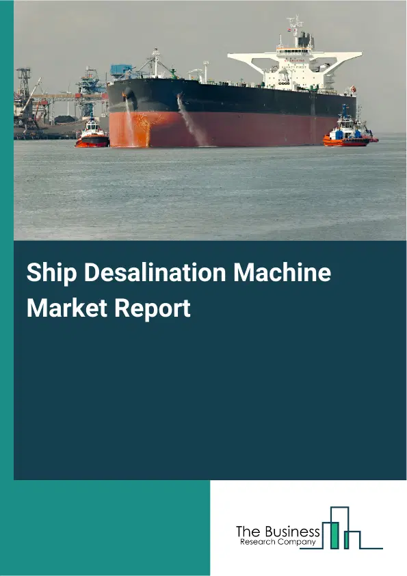 Global Ship Desalination Machine Market Report 2026