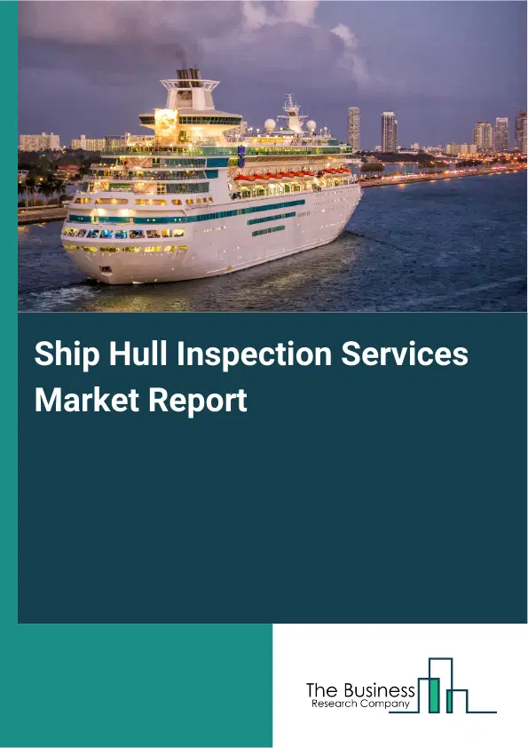 Global Ship Hull Inspection Services Market Report 2026