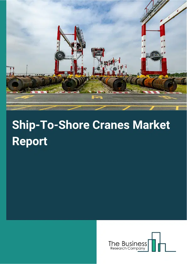 Global Ship-To-Shore Cranes Market Report 2026