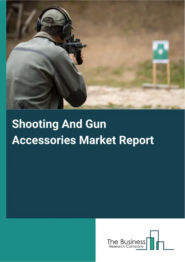 Global Shooting And Gun Accessories Market Report 2026