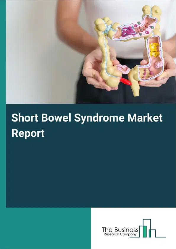 Global Short Bowel Syndrome Market Report 2026