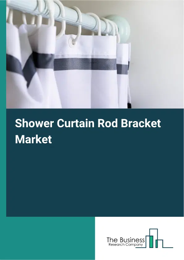 Shower Curtain Rod Bracket Market Report 2026