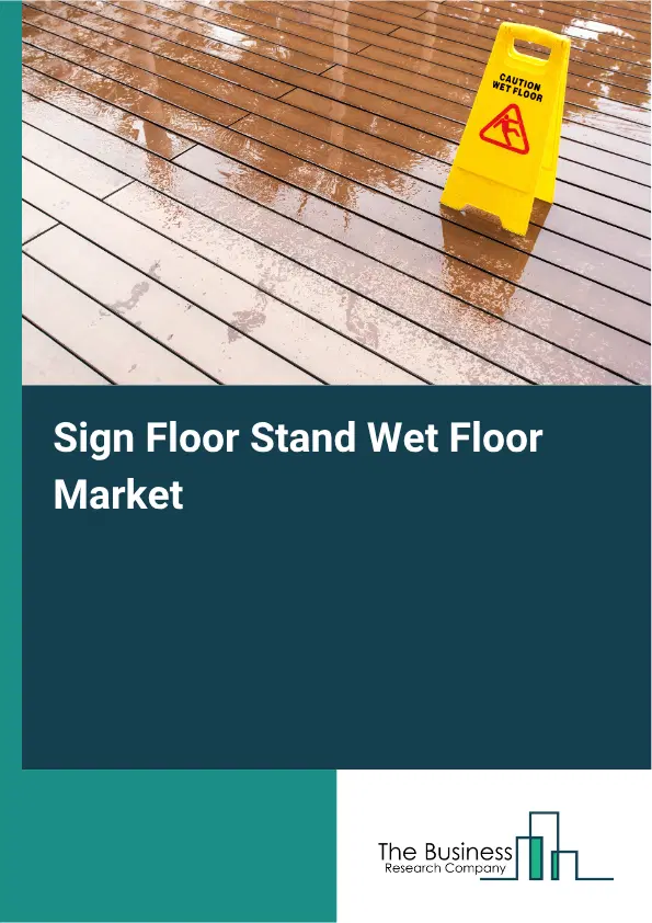 Sign Floor Stand Wet Floor Market Report 2026