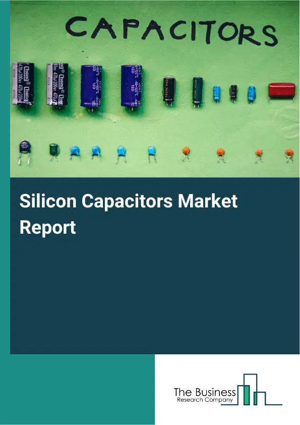 Global Silicon Capacitors Market Report 2026