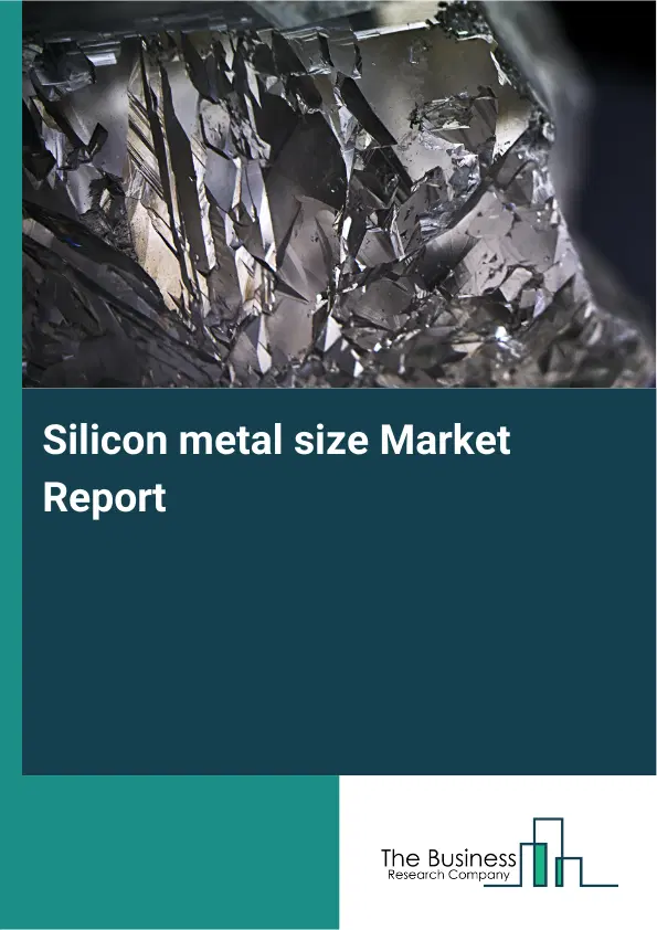 Global Silicon metal size Market Report 2026