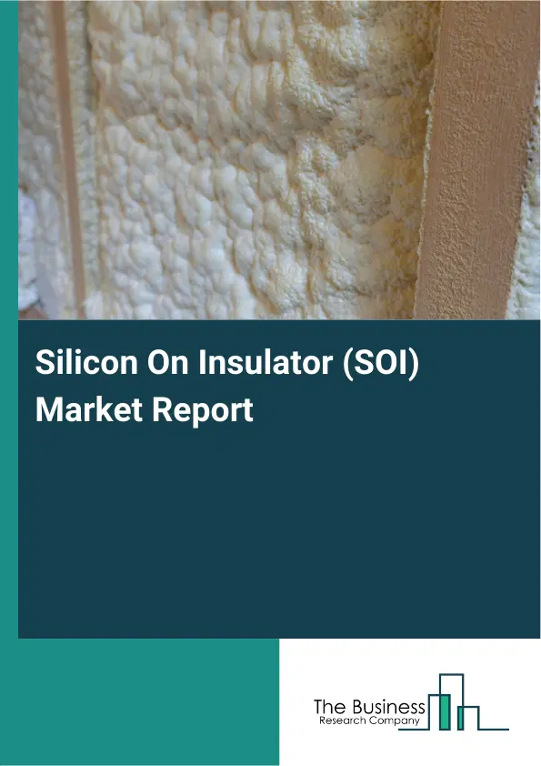 Global Silicon On Insulator (SOI) Market Report 2026