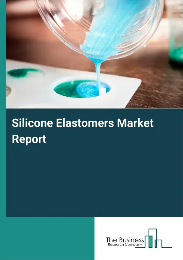 Global Silicone Elastomers Market Report 2026