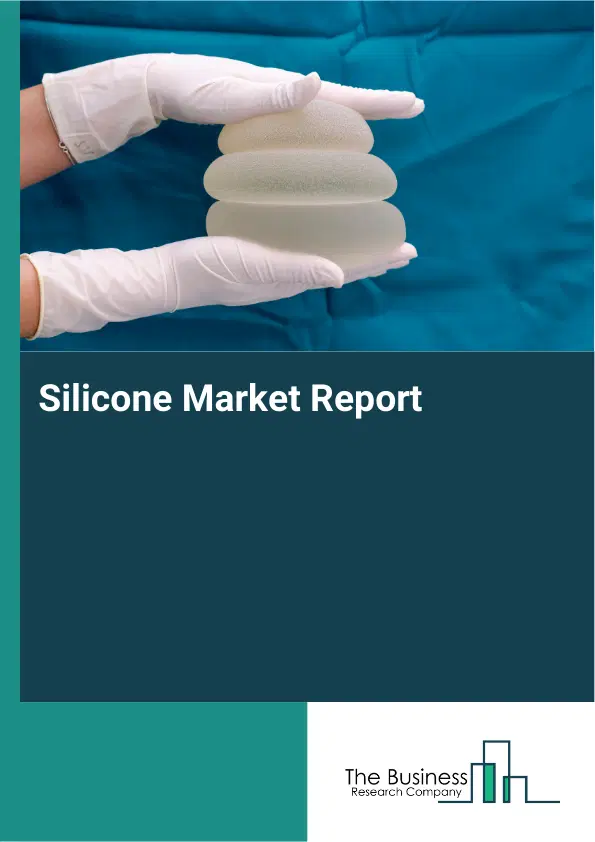 Global Silicone Market Report 2026