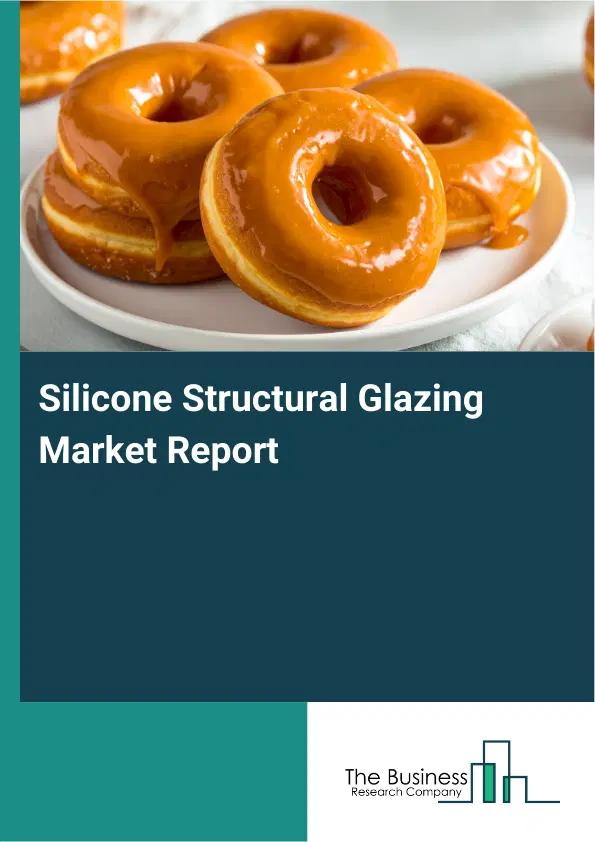 Global Silicone Structural Glazing Market Report 2026