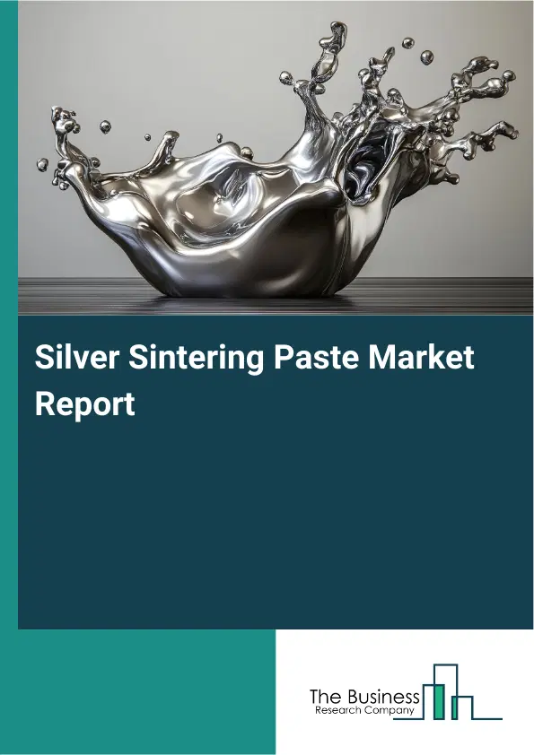 Global Silver Sintering Paste Market Report 2026