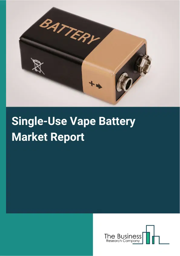 Global Single-Use Vape Battery Market Report 2026