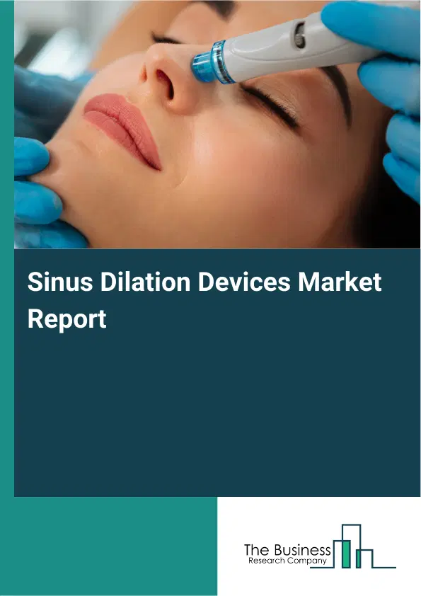 Global Sinus Dilation Devices Market Report 2026