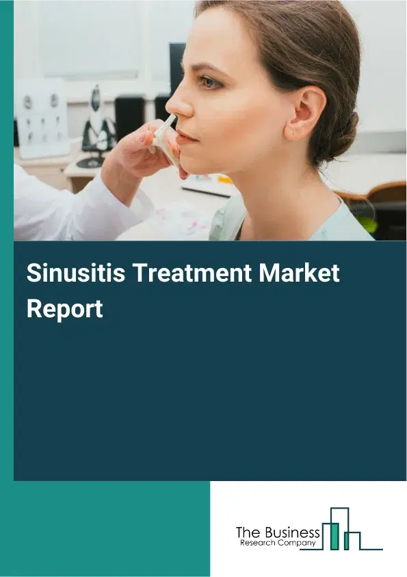 Global Sinusitis Treatment Market Report 2026