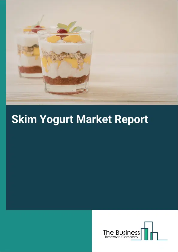 Global Skim Yogurt Market Report 2026