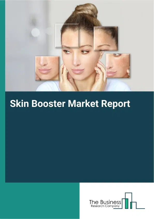 Global Skin Booster Market Report 2026