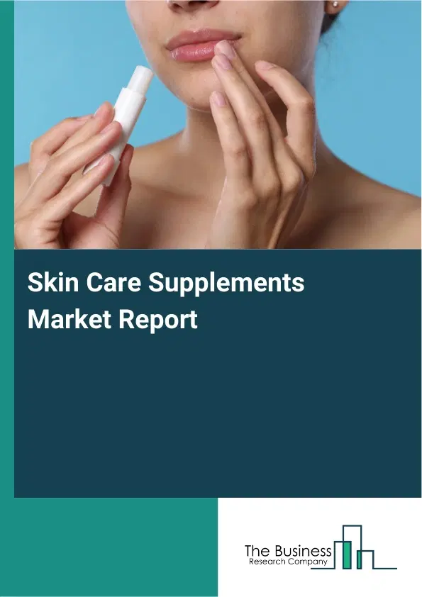 Global Skin Care Supplements Market Report 2026