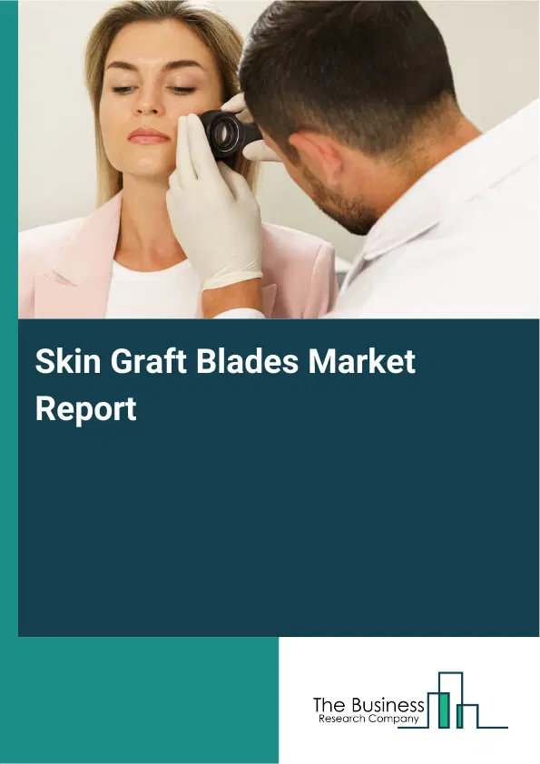 Global Skin Graft Blades Market Report 2026