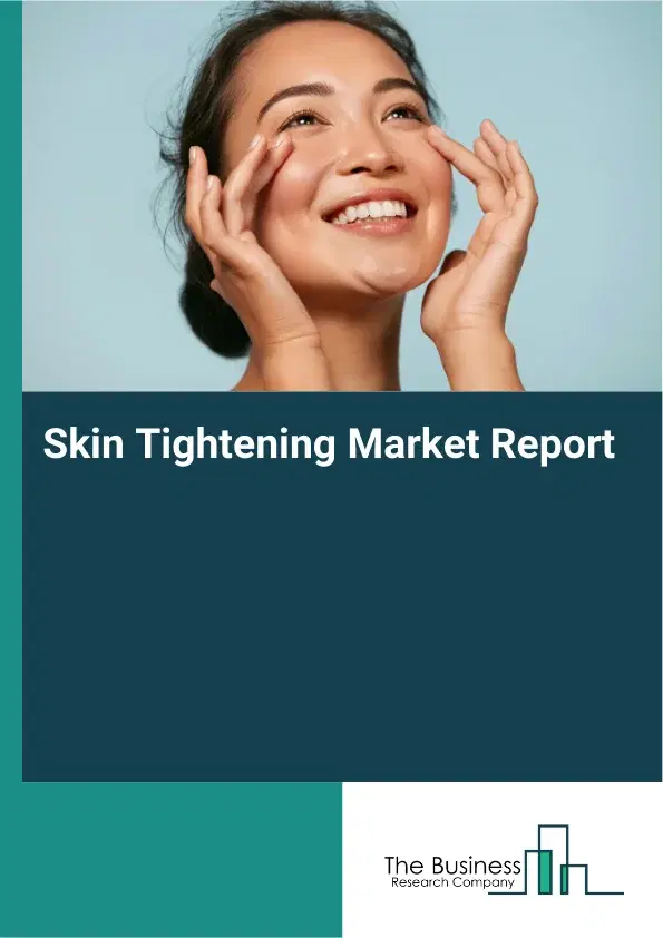 Global Skin Tightening Market Report 2026