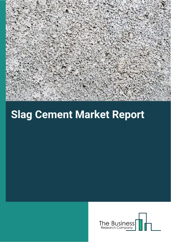 Global Slag Cement Market Report 2026
