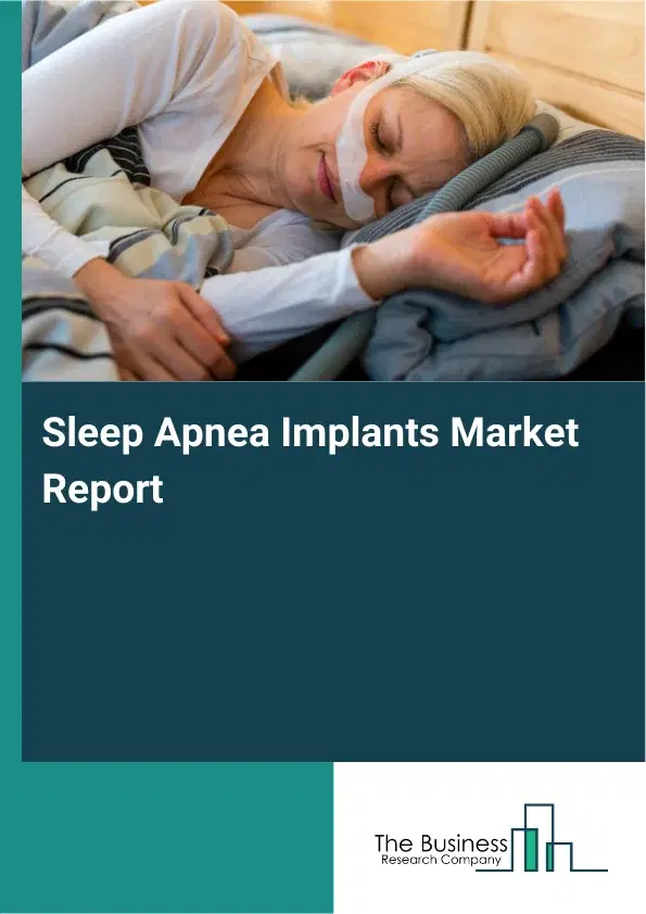 Global Sleep Apnea Implants Market Report 2026