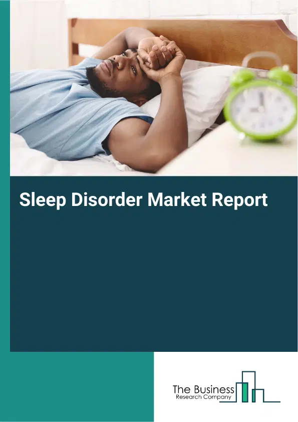 Global Sleep Disorder Market Report 2026