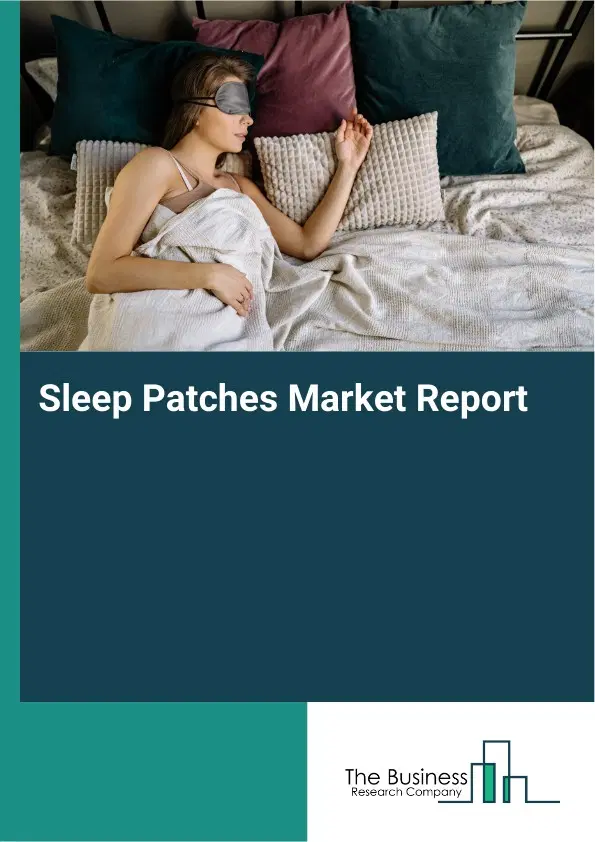 Global Sleep Patches Market Report 2026