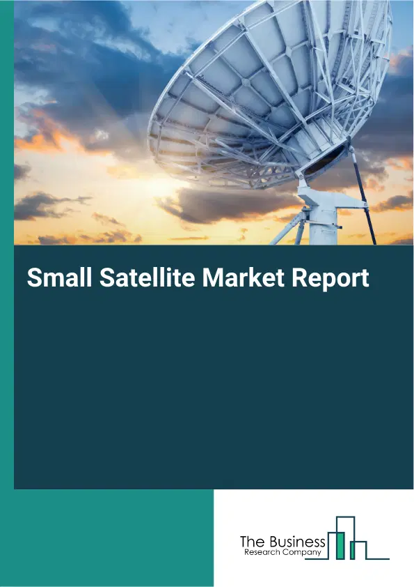 Global Small Satellite Market Report 2026