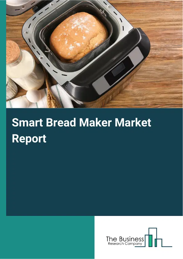 Global Smart Bread Maker Market Report 2026