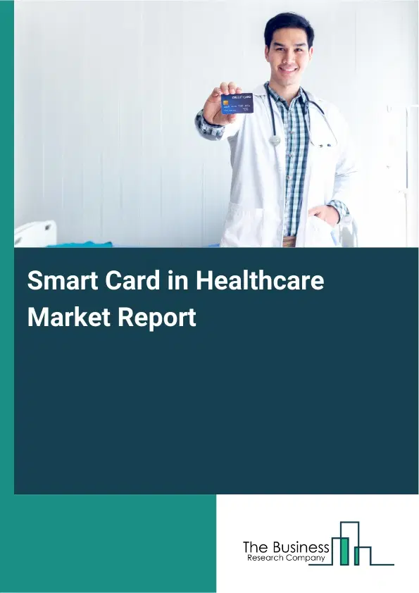 Global Smart Card in Healthcare Market Report 2026