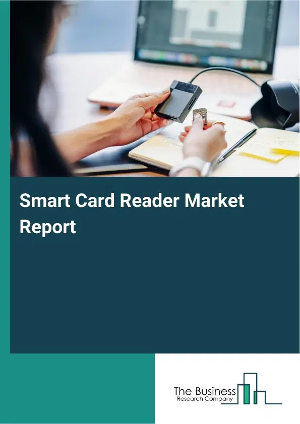 Global Smart Card Reader Market Report 2026