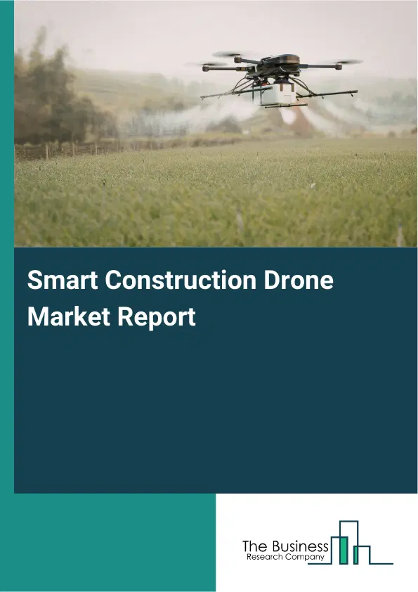 Global Smart Construction Drone Market Report 2026